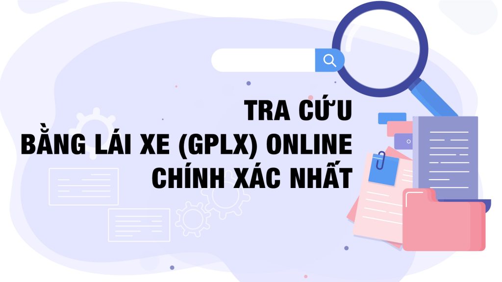 Tra cuu bang lai xe GPLX online va chinh xac nhat22