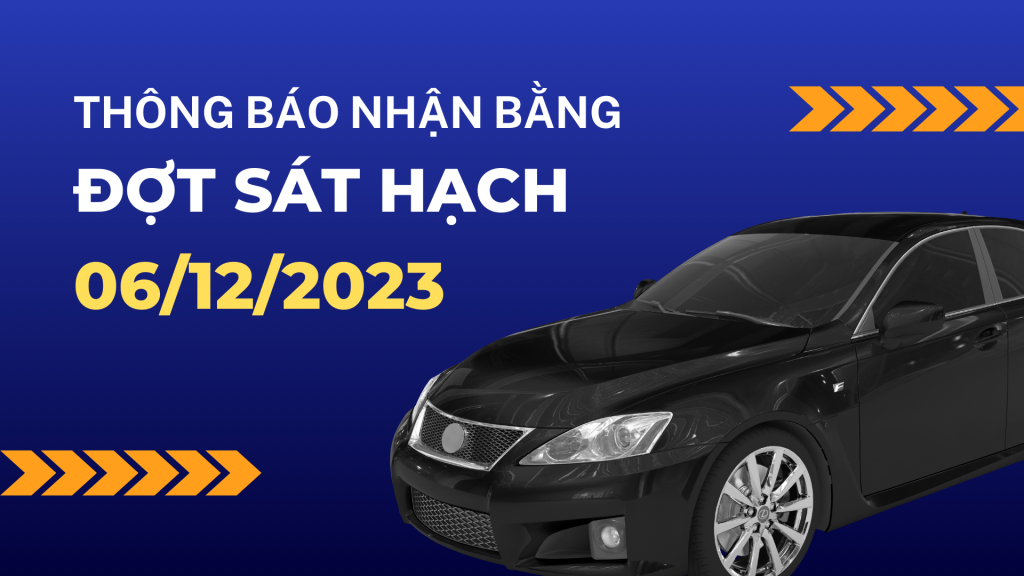 Thông báo nhận bằng lái xe đợt sát hạch 06.12.2023