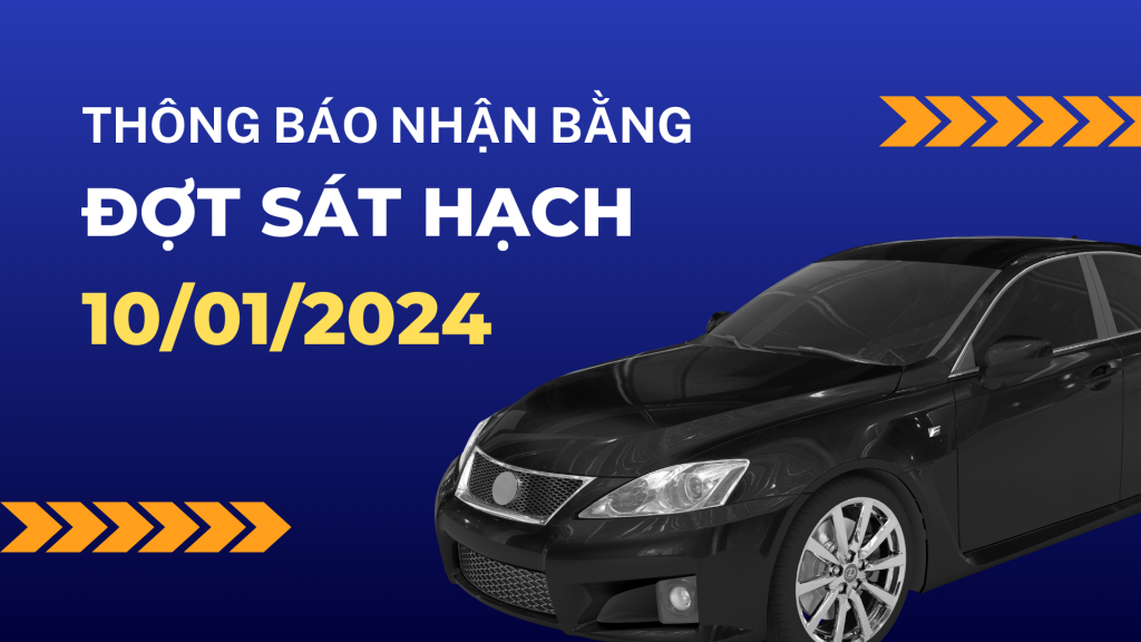 Thông báo nhận bằng lái xe đợt sát hạch 10.01.2024