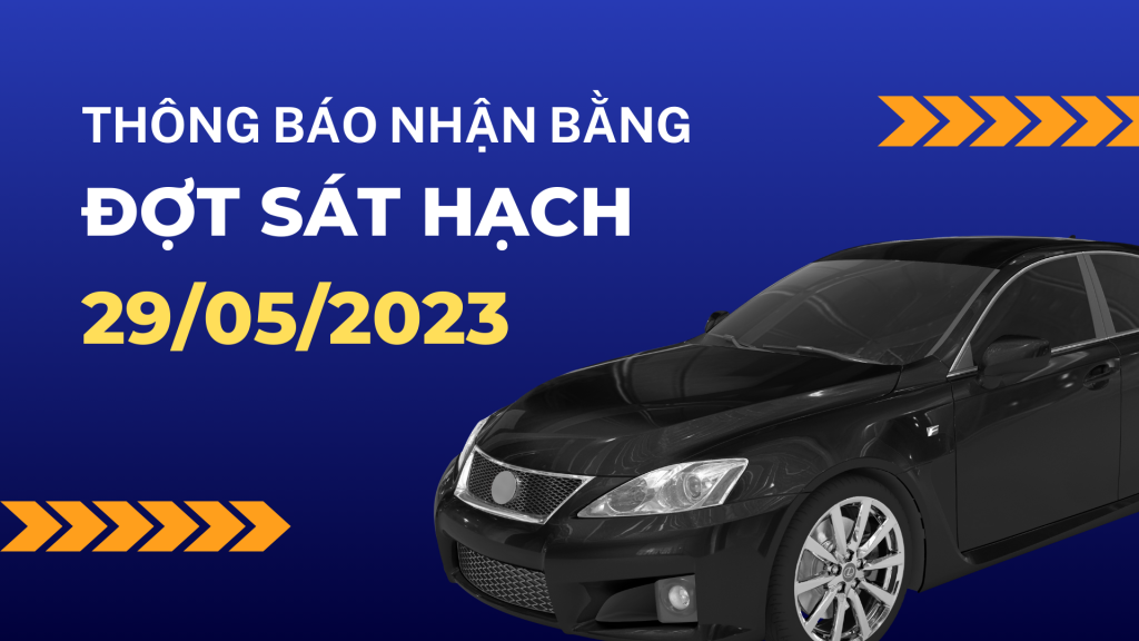 Thông báo nhận bằng lái xe đợt sát hạch 29.05.2023